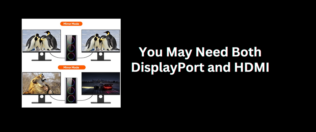 You May Need Both DisplayPort and HDMI
