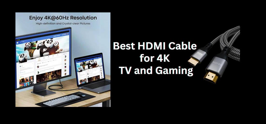 How to Choose the Best HDMI Cable for 4K TV and Gaming