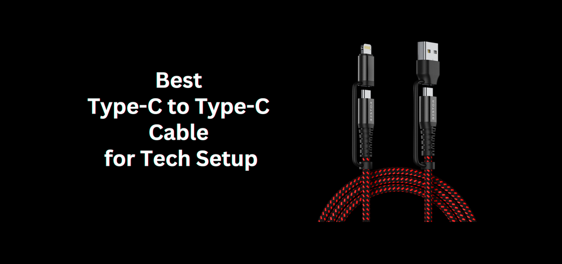 How to Identify the Best Type C to Type C Cable for Your Tech Setup