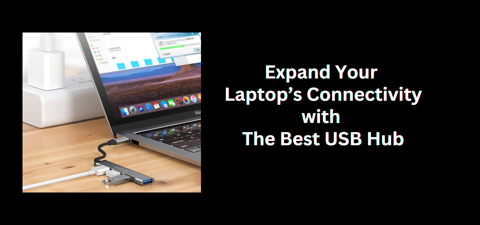 Bestor How to Expand Your Laptop’s Connectivity with the Best USB Hub: Bestor