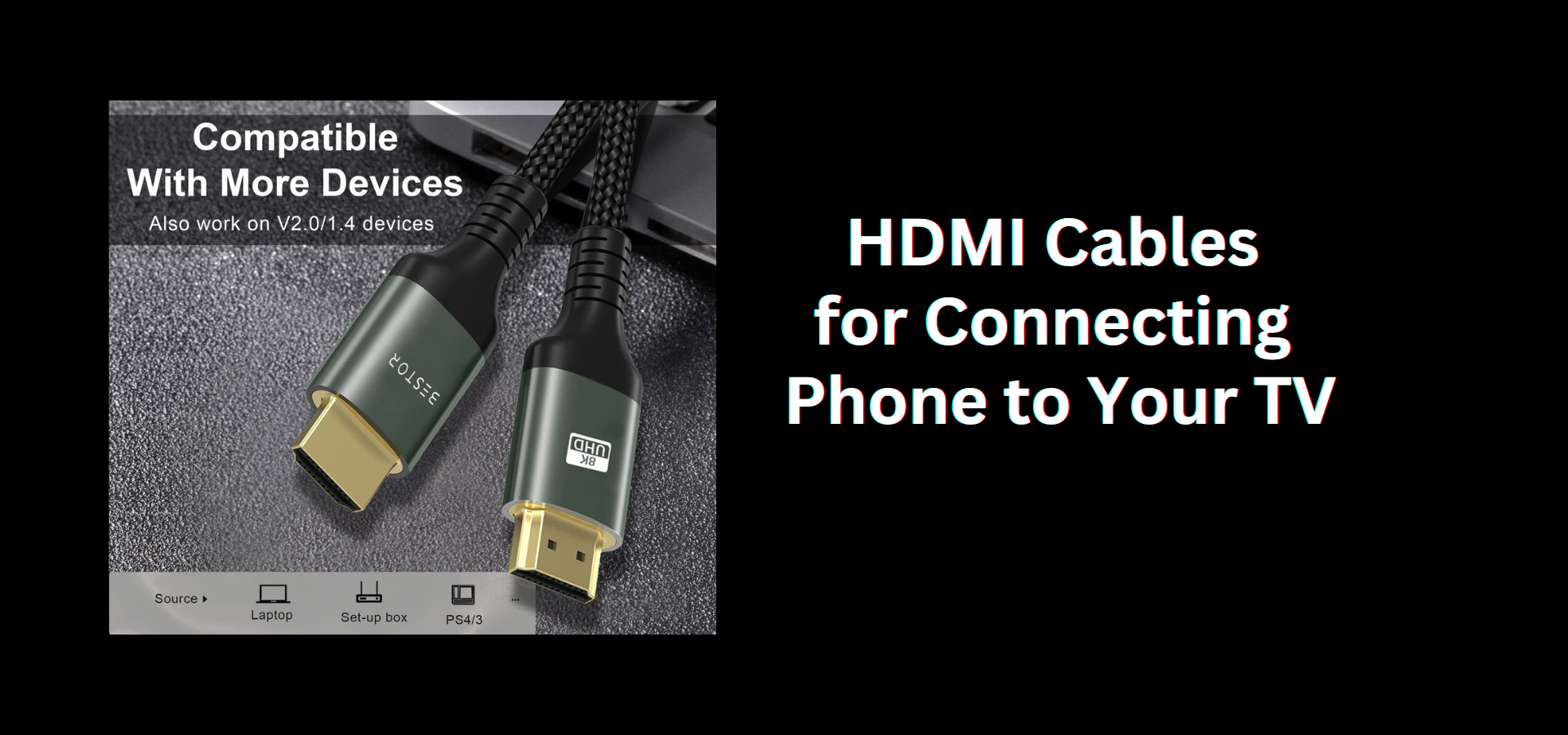 Best HDMI Cables for Connecting Your Phone to Your TV