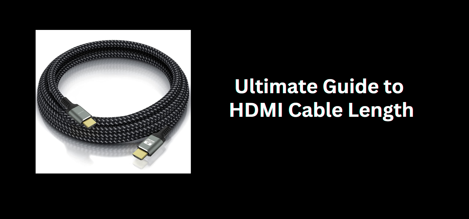 The Ultimate Guide to HDMI Cable Length: How Long is Too Long? – Bestor