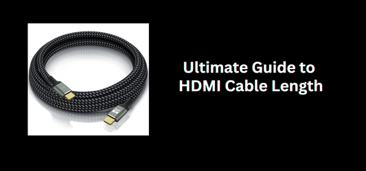 The Ultimate Guide to HDMI Cable Length: How Long is Too Long?