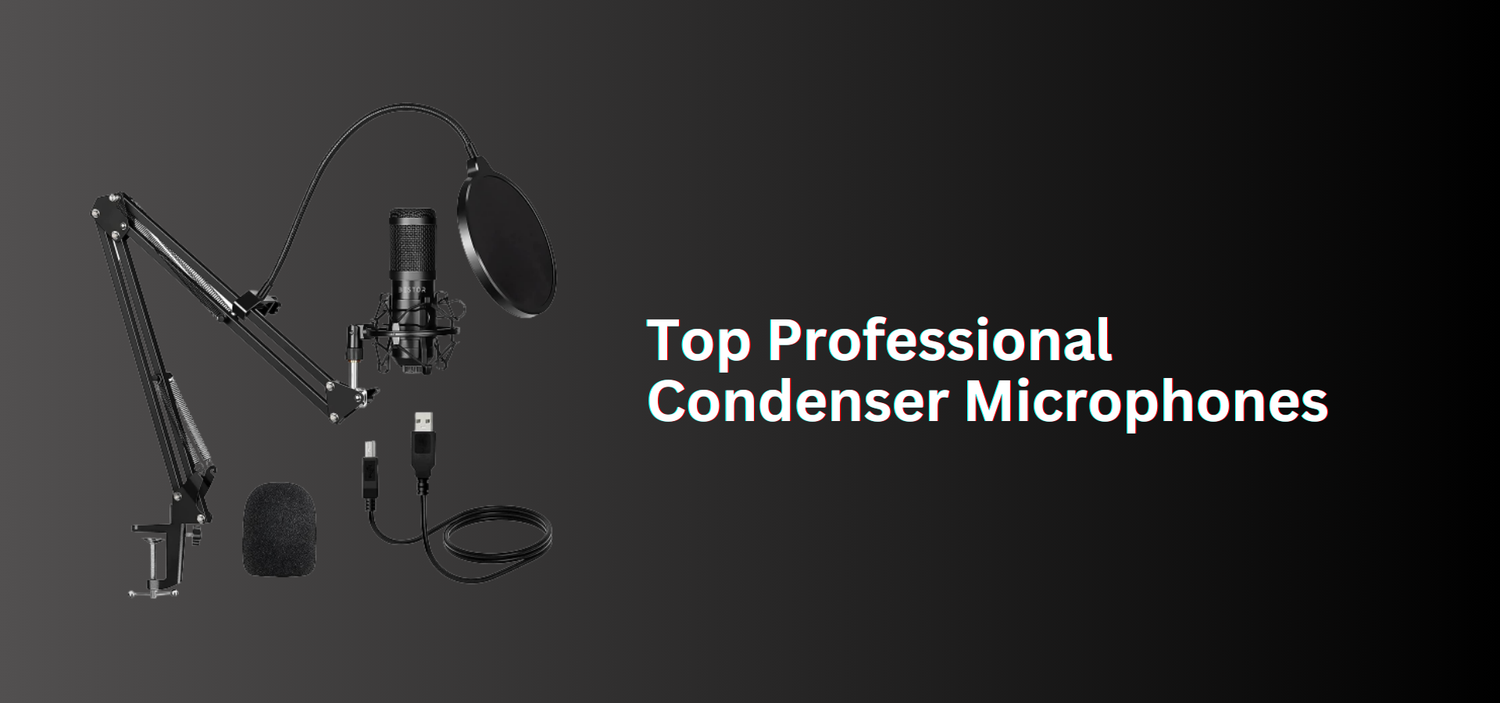Ultimate Guide to Professional Condenser Microphones Features, Pros